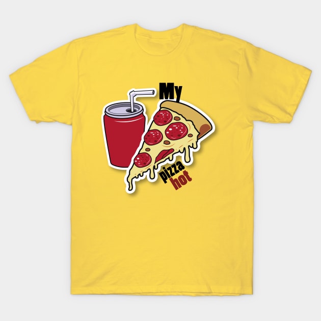 Pizza hot T-Shirt by Hellyes4d